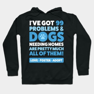 Dog Rescue Dogs Needing Homes Love Foster Adopt Hoodie